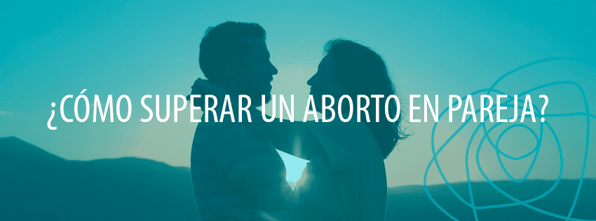 consejos para superar un aborto en pareja